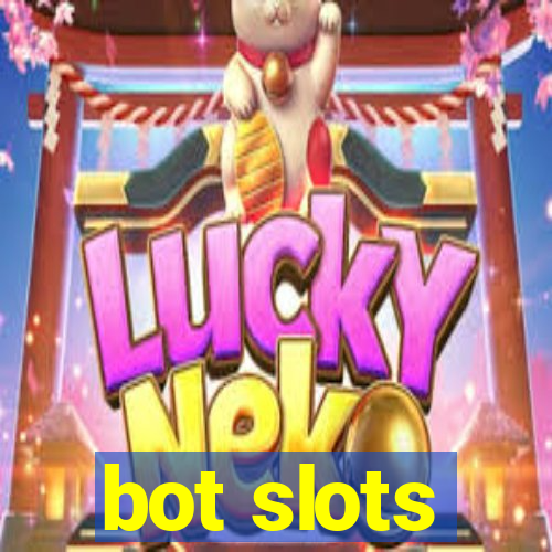 bot slots